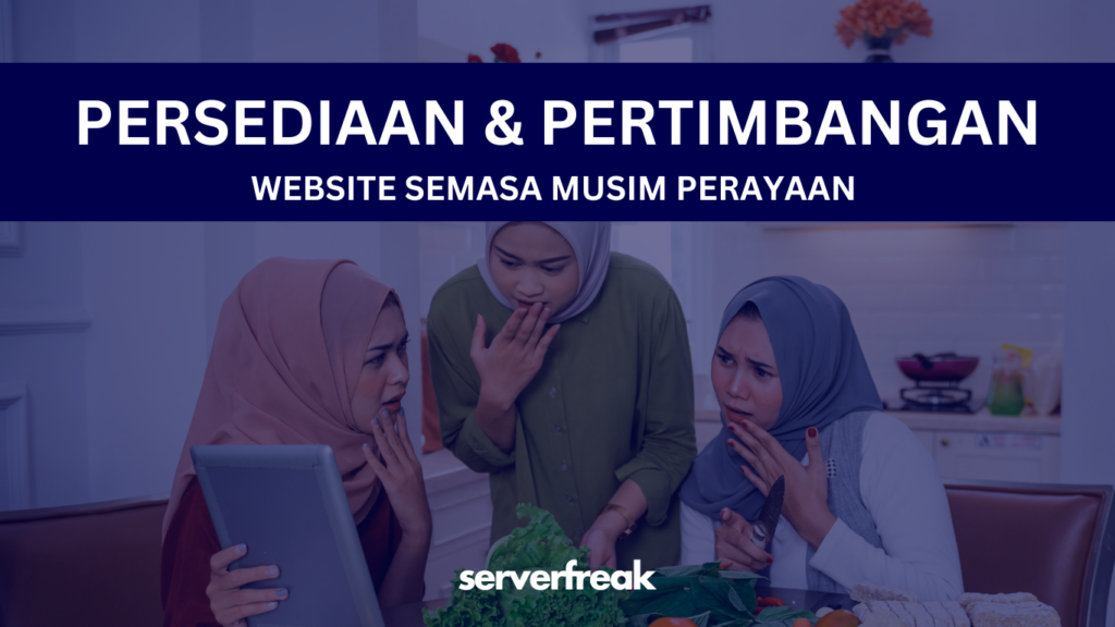 PERSEDIAAN & PERTIMBANGAN SEMASA MUSIM PERAYAAN UNTUK WEBSITE ANDA