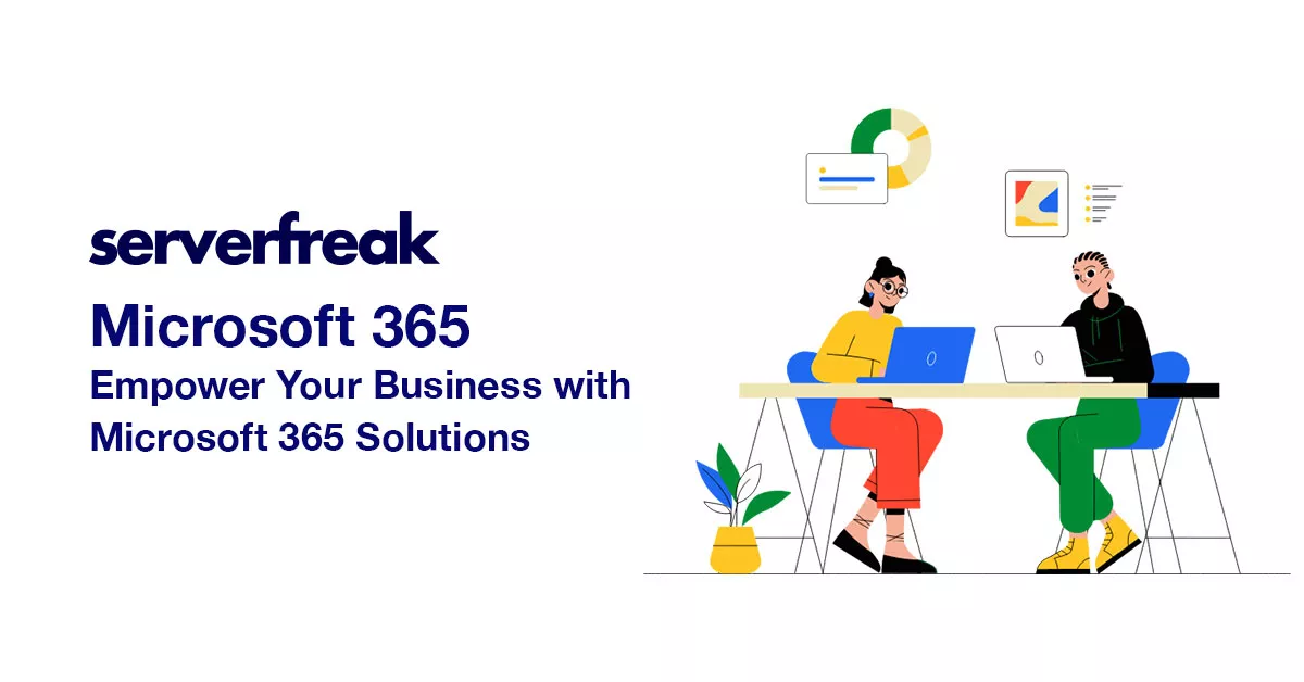 Empower Your Business With Microsoft 365 Solutions ⌨️ Serverfreak 1006