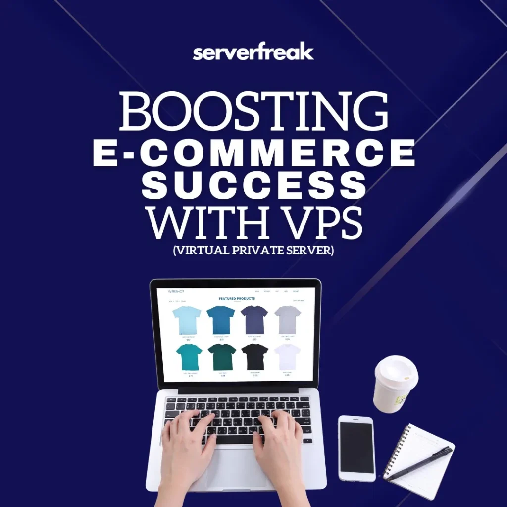 Boosting e-commerce success with vps